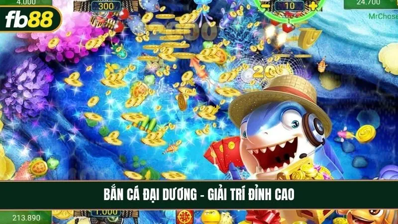Bắn cá đại dương - Giải trí đỉnh cao với đồ họa cực chất