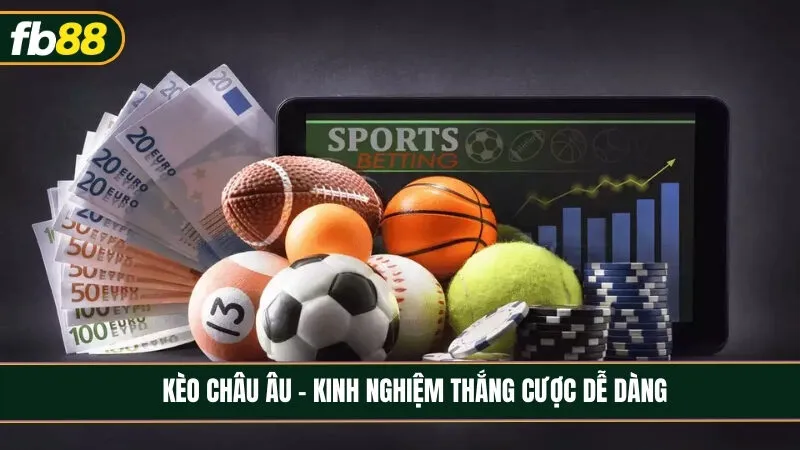 Kèo châu Âu - Nghệ thuật tối giản và chiến lược chinh phục bảng cược 1x2
