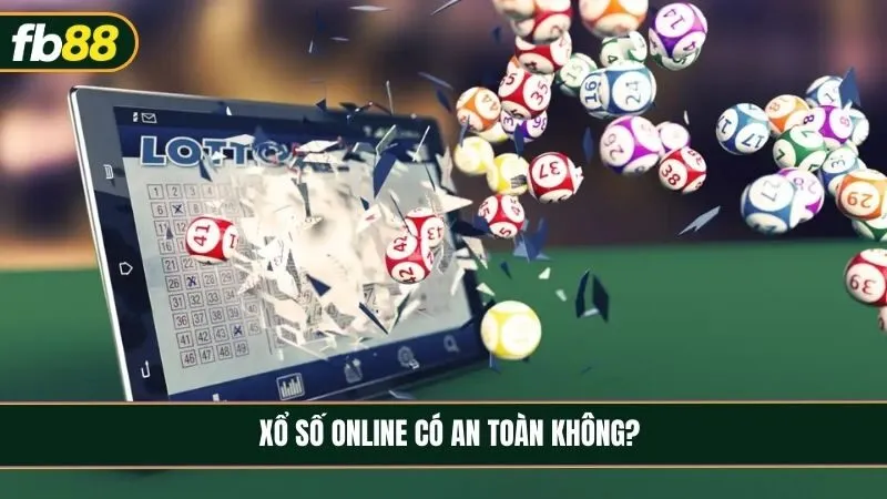 Xổ số online có an toàn không? Phân tích rủi ro và cách tham gia an toàn